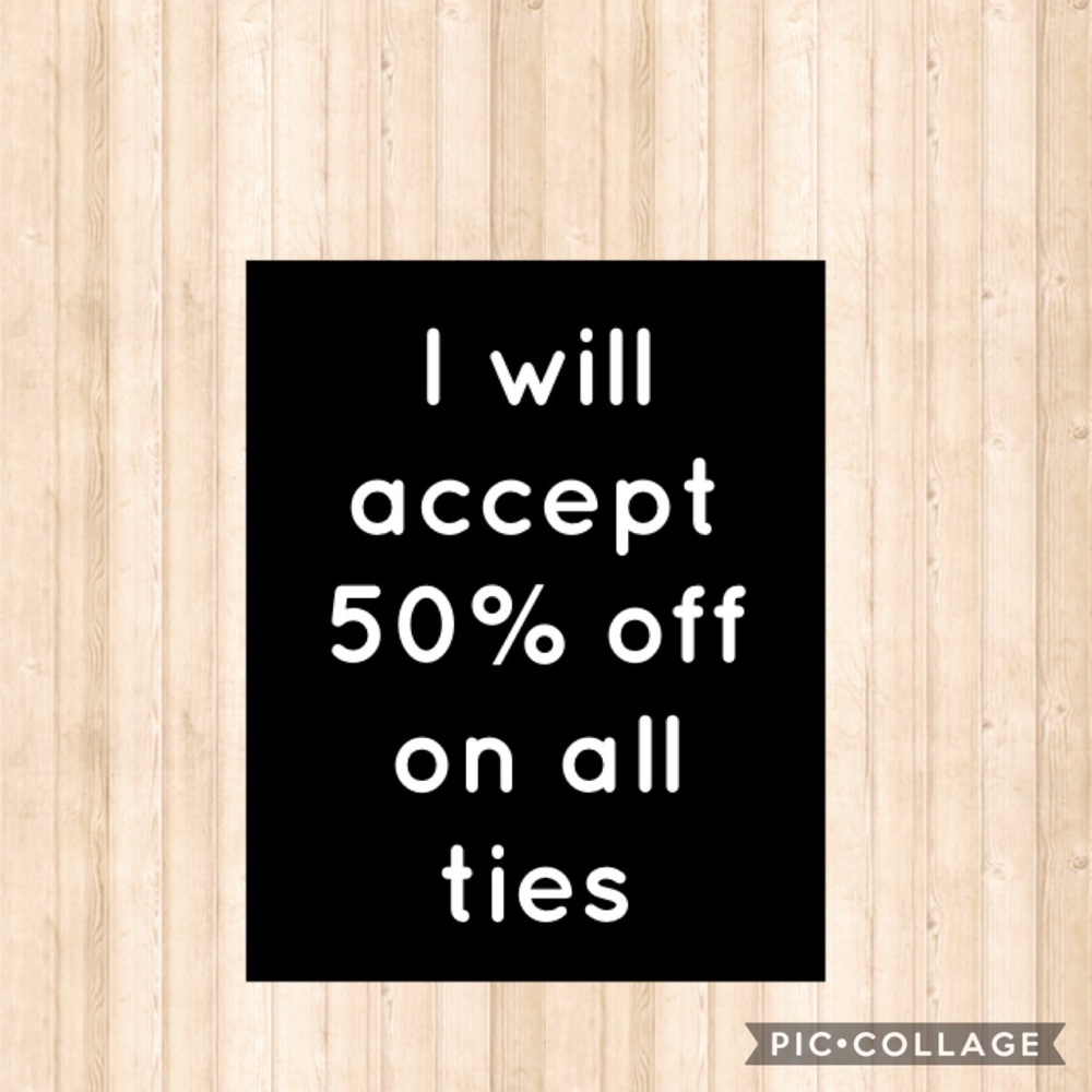 Preowned Ties I Will Accept 50% Less - image 1